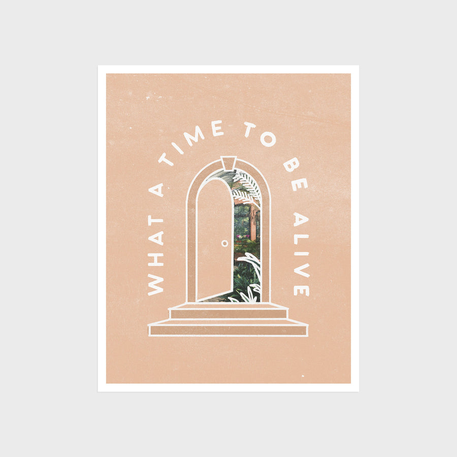 What a Time to Be Alive Print